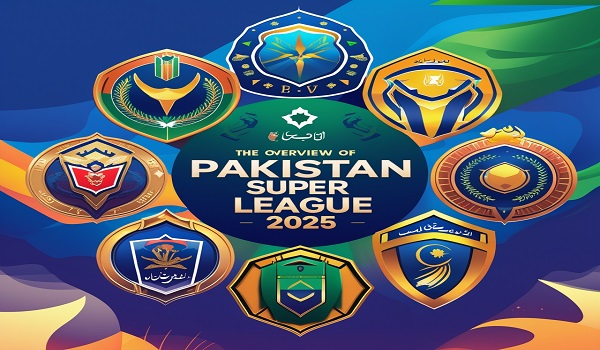 Pakistan Super League 2025: Overview of All Teams - Latest Update